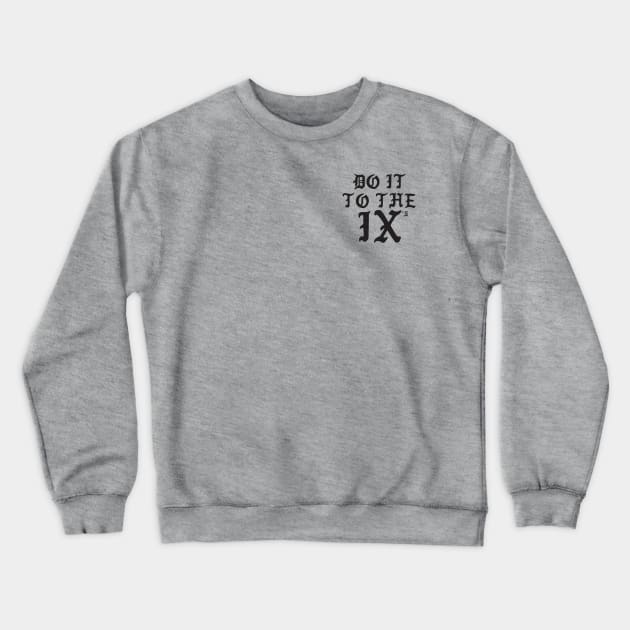 To The IX's Tee Crewneck Sweatshirt by theixbrand